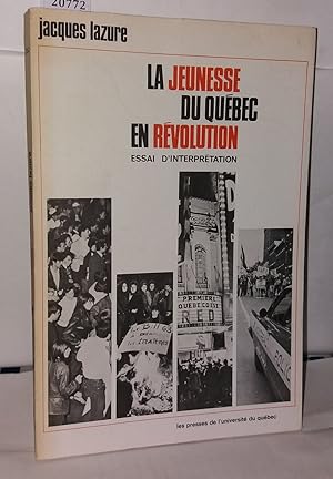 Bild des Verkufers fr La jeunesse du qubec en rvolution: Essai D'Interpretation zum Verkauf von Librairie Albert-Etienne
