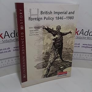 British Imperial & Foreign Policy, 1846-1980 (Heinemann Advanced History Series)