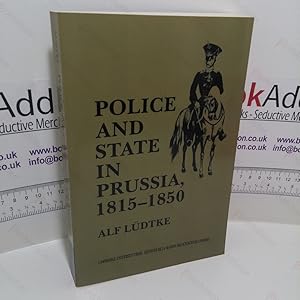 Imagen del vendedor de Police and State in Prussia, 1815-1850 a la venta por BookAddiction (ibooknet member)