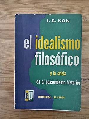Imagen del vendedor de El idealismo filosfico y la crisis en el pensamiento histrico a la venta por Vrtigo Libros