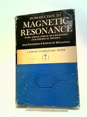 Bild des Verkufers fr Introduction to Magnetic Resonance. With Applications to Chemistry and Chemical Physics. zum Verkauf von World of Rare Books