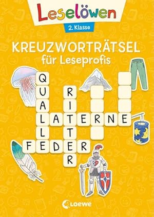 Seller image for Leselwen Kreuzwortrtsel fr Leseprofis - 2. Klasse (Sonnengelb) : Rtsel-Spa zum Lesen- und Schreibenlernen fr Kinder ab 7 Jahren for sale by Smartbuy