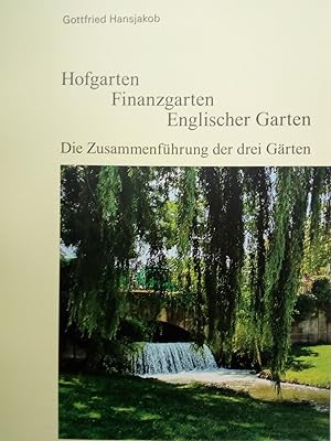 Bild des Verkufers fr Hofgarten Finanzgarten Englischer Garten - Die Zusammenfhrung der drei Grten zum Verkauf von Versandantiquariat Jena