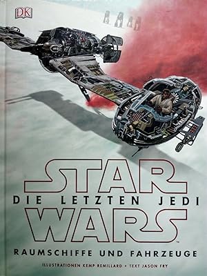 Seller image for Star Wars(TM) Die letzten Jedi. Raumschiffe und Fahrzeuge for sale by Versandantiquariat Jena
