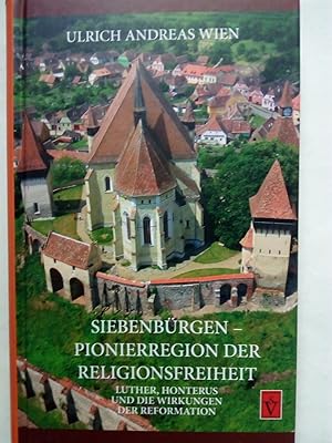 Bild des Verkufers fr Siebenbrgen - Pionierregion der Religionsfreiheit - Luther, Honterus und die Wirkungen der Reformation zum Verkauf von Versandantiquariat Jena