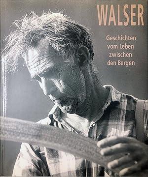 Walser Geschichten vom Leben zwischen den Bergen