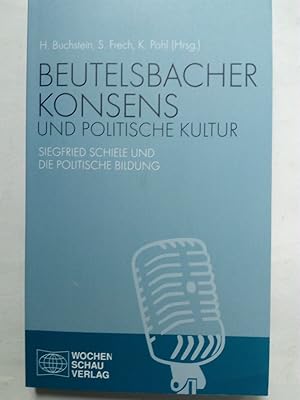 Bild des Verkufers fr Beutelsbacher Konsens und politische Kultur - Siegfried Schiele und die politische Bidung zum Verkauf von Versandantiquariat Jena