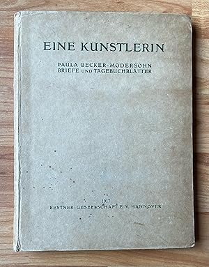 Imagen del vendedor de Eine Knstlerin. Paula Modersohn - Becker Briefe und Tagebuchbltter a la venta por Ursula Sturm