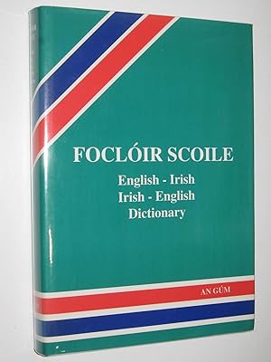 Focloir Scoile : English-Irish, Irish-English Dictionary