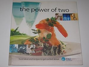 The Power of Two : Food Ideas and recipes to get Excited About