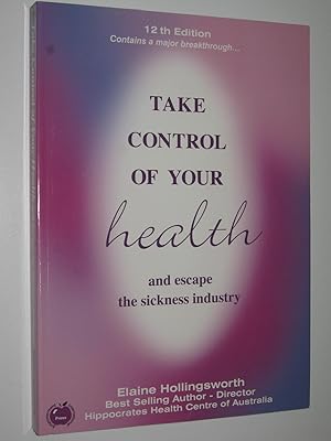 Take Control of Your Health and Escape the Sickness Industry