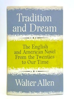 Seller image for Tradition and Dream: The English and American Novel from the Twenties to our Time for sale by World of Rare Books