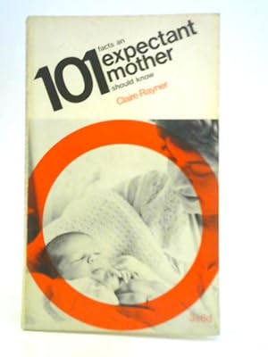 Immagine del venditore per 101 Facts An Expectant Mother Should Know venduto da World of Rare Books