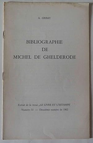 Bibliographie de Michel de Ghelderode . Extrait de la revue "Le Livre et l'Estampe" Numéro 31 - D...