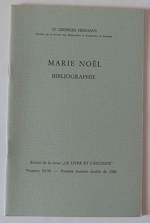 Marie Noël : bibliographie . Extrait de la revue "Le Livre et l'Estampe" Numéro 53-54 - Premier n...