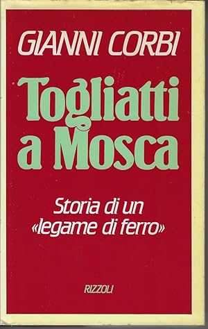 Togliatti a Mosca: storia di un legame di ferro