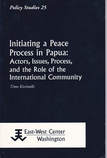 Seller image for Initiating a Peace Process in Papua: Actors, Issues, Process, and the Role of the International Community for sale by Never Too Many Books