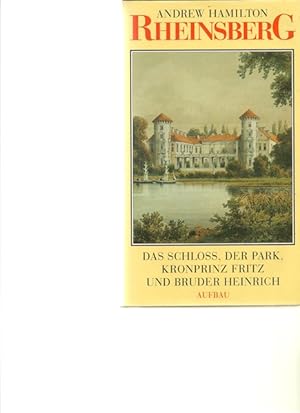 Bild des Verkufers fr Rheinsberg. Das Schloss, der Park, Kronprinz Fritz und Bruder Heinrich. zum Verkauf von Ant. Abrechnungs- und Forstservice ISHGW