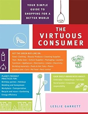 Seller image for The Virtuous Consumer: Your Essential Shopping Guide for a Better, Kinder, Healthier World for sale by Reliant Bookstore