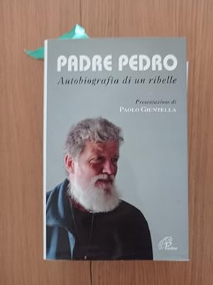 Padre Pedro. Autobiografia di un ribelle