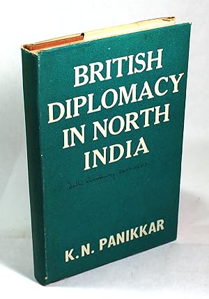British Diplomacy in North India: A Study of the Delhi Residency, 1803-1857