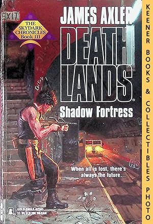 Shadow Fortress: Volume 55 of Deathlands Series : The Skydark Chronicles, Book III: Deathlands Se...