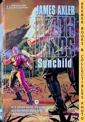 Sunchild: Volume 56 of Deathlands Series: Deathlands Series