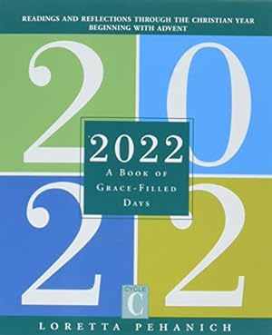 Bild des Verkufers fr 2022: A Book of Grace-Filled Days zum Verkauf von Reliant Bookstore