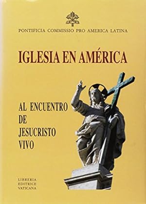 Iglesia en America. Al encuentro de Jesucristo vivo. Actas de la reunión plenaria (Cidad del Vati...