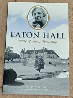 Eaton Hall: Pride of King Township (Signed Copy)