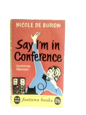 Image du vendeur pour Say I'm In Conference mis en vente par World of Rare Books
