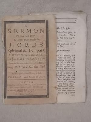Immagine del venditore per A SERMON PREACH'D BEFORE THE RIGHT HONOURABLE THE LORDS SPIRITUAL & TEMPORAL AT WESTMINSTER-ABBY, ON JANUARY THE XXXTH, 1710. : BEING THE DAY OF THE MARTYRDOM OF THE BLESSED KING CHARLES THE FIRST. BY THE RIGHT REVEREND FATHER IN GOD, WILLIAM, LORD BISHOP OF CHESTER. venduto da Gage Postal Books