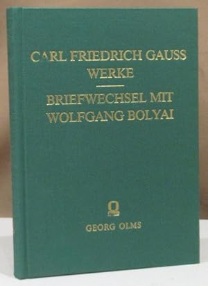 Bild des Verkufers fr Carl Friedrich Gauss - Wolfgang Bolyai. Briefwechsel. zum Verkauf von Dieter Eckert