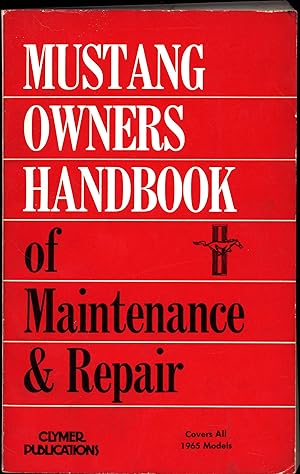 Mustang Owners Handbook of Maintenance & Repair / Covers All 1965 Models