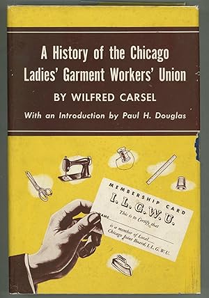 Imagen del vendedor de A History of the Chicago Ladies' Garment Workers' Union a la venta por Evening Star Books, ABAA/ILAB