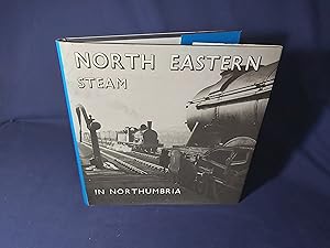 Seller image for North Eastern Steam in Northumbria(Hardback,w/dust jacket) for sale by Codex Books