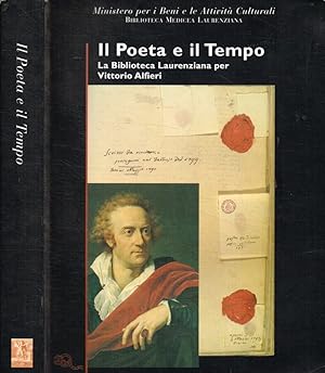 Seller image for Il poeta e il tempo. La biblioteca laurenziana per Vittorio Alfieri for sale by Biblioteca di Babele