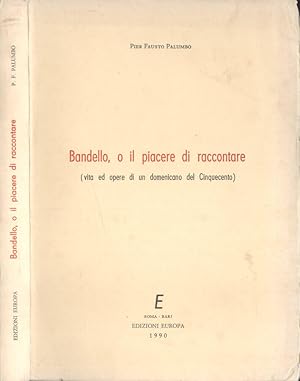 Bild des Verkufers fr Bandello, o il piacere di raccontare ( vita ed opere di un domenicano del Cinquecento ) zum Verkauf von Biblioteca di Babele