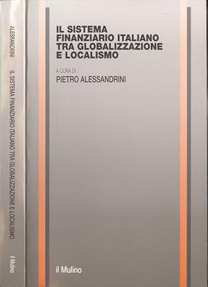 Imagen del vendedor de Il sistema finanziario italiano tra globalizzazione e localismo a la venta por Biblioteca di Babele