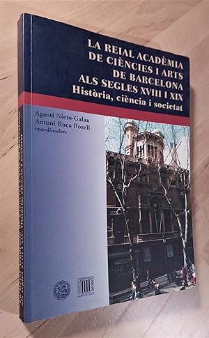 Imagen del vendedor de La Reial Acadmia de Cincies i Arts de Barcelona als segles XVIII i XIX a la venta por Llibres Bombeta