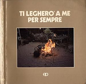 Seller image for Ti legher a me per sempre for sale by Biblioteca di Babele