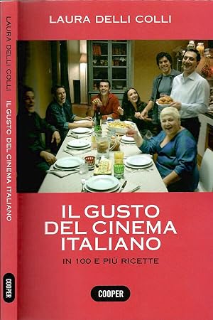 Bild des Verkufers fr Il gusto del cinema italiano in 100 e pi ricette zum Verkauf von Biblioteca di Babele