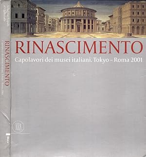 Bild des Verkufers fr Rinascimento Capolavori dei musei italiani. Tokyo - Roma 2001 zum Verkauf von Biblioteca di Babele