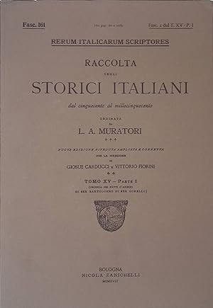 Rerum Italicarum Scriptores. Raccolta degli storici italiani dal Cinquecento al Millecinquecento....