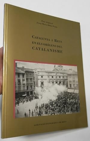 Image du vendeur pour Catalunya i Reus en els orgens del catalanisme mis en vente par Librera Mamut