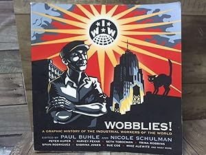 Image du vendeur pour Wobblies!: A Graphic History of the Industrial Workers of the World mis en vente par Archives Books inc.