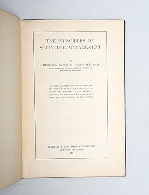 Seller image for The Principles of Scientific Management. This special Edition printed in February 1911 for Confidential Circulation among the Members of the American Society of Mechanical Engineers with the Compliments of the Author. for sale by Peter Harrington.  ABA/ ILAB.