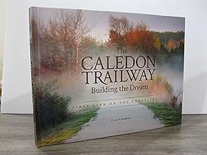 THE CALEDON TRAILWAY: BUILDING THE DREAM