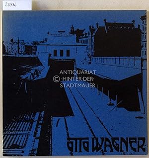 Imagen del vendedor de Otto Wagner. Das Werk des Wiener Architekten 1841-1918. a la venta por Antiquariat hinter der Stadtmauer