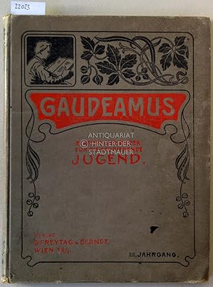 Gaudeamus. Blätter und Bilder für die studierende Jugend. (3. Jg., 1. Bd.)